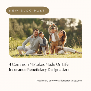 4 Common Mistakes Made On Life Insurance Beneficiary Designations 